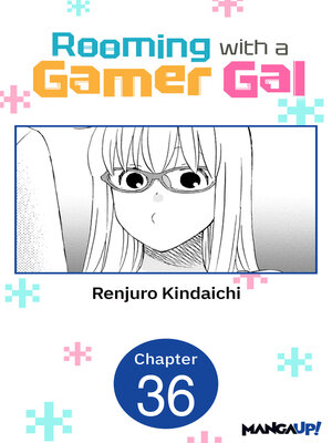 cover image of Rooming with a Gamer Gal, Chapter 36